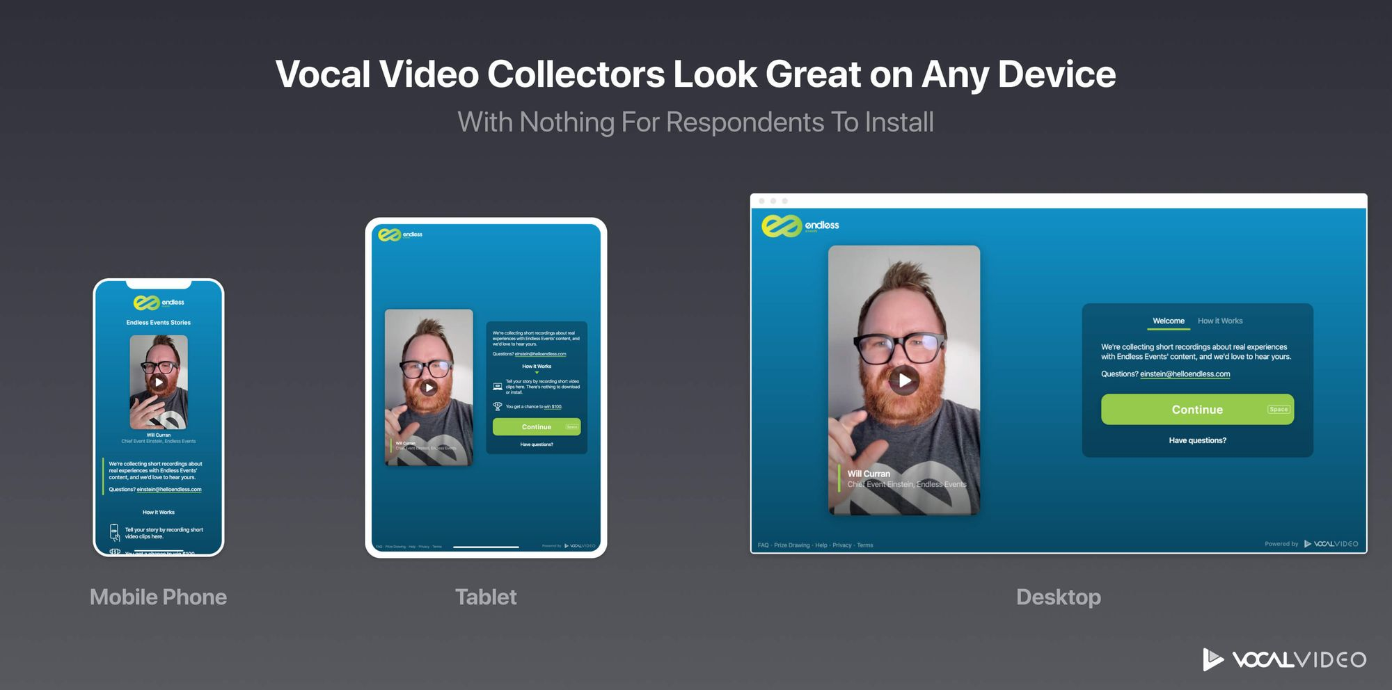 Vocal Video Collectors Look Great on Any Device: With nothing for respondents to install.