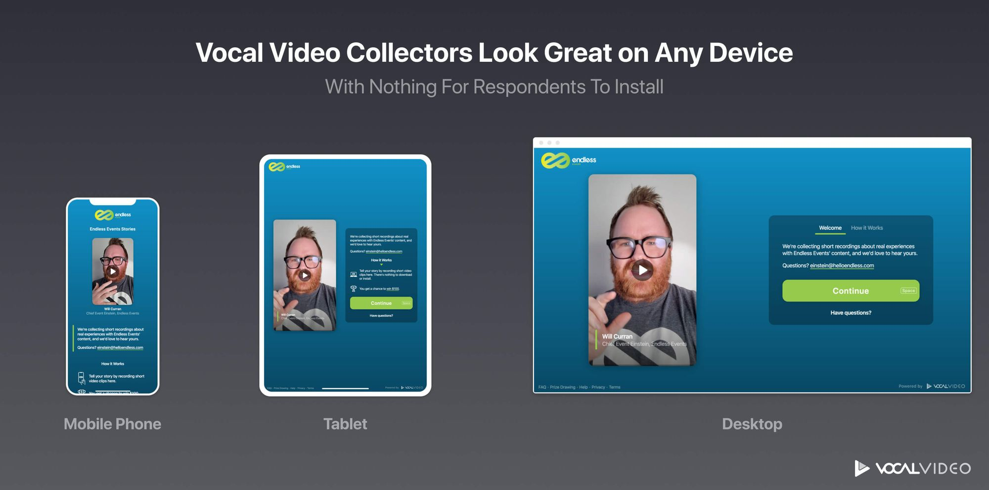 Vocal Video Collectors Look Great on Any Device with Nothing for Respondents to Install.