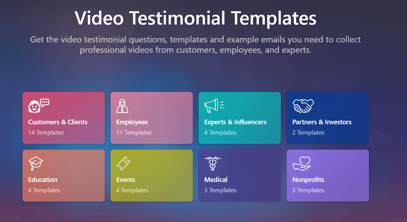 Video Testimonial Templates: Customers & Clients, Employees, Experts & Influencers, Partners & Investors, Education, Events, Medical, Nonprofits.