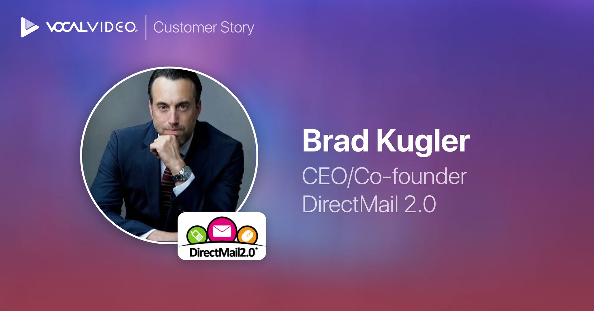 CEO of DirectMail2.0 on how to use Vocal Video for employee, customer, and exec videos